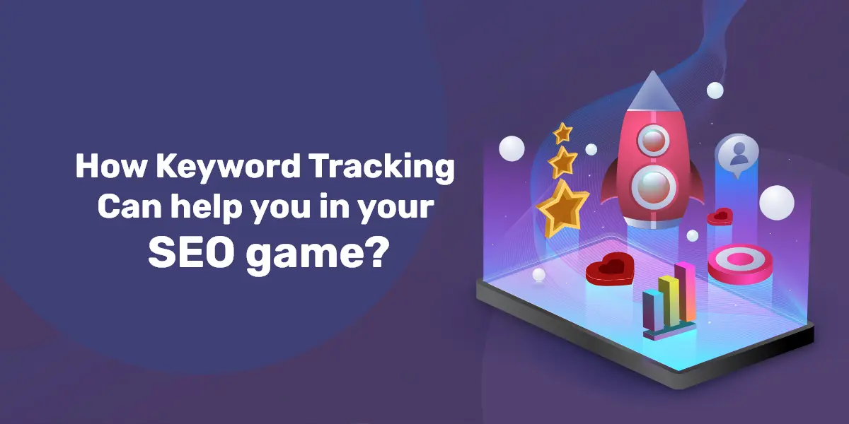 how keyword tracking can help you in your seo game