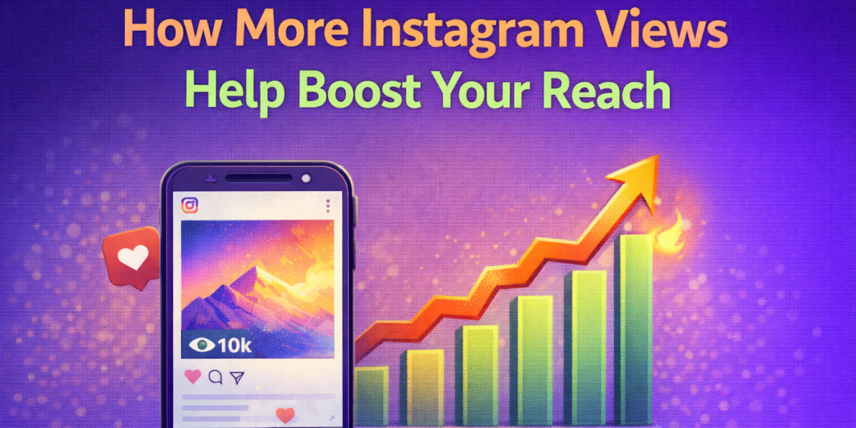 How More Instagram Views Boost Your Reach