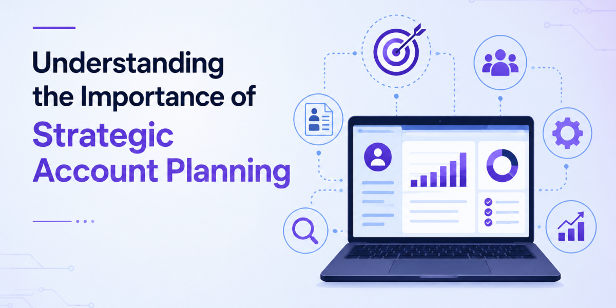 Understanding the Importance of Strategic Account Planning