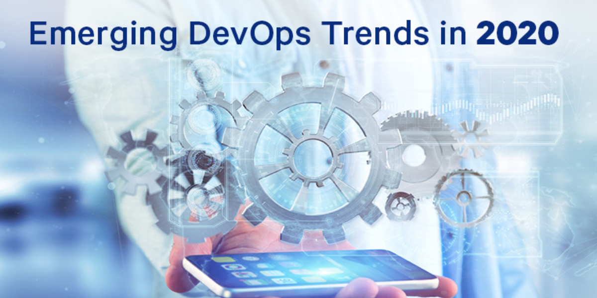 Top 5 Emerging DevOps Trends in 2020