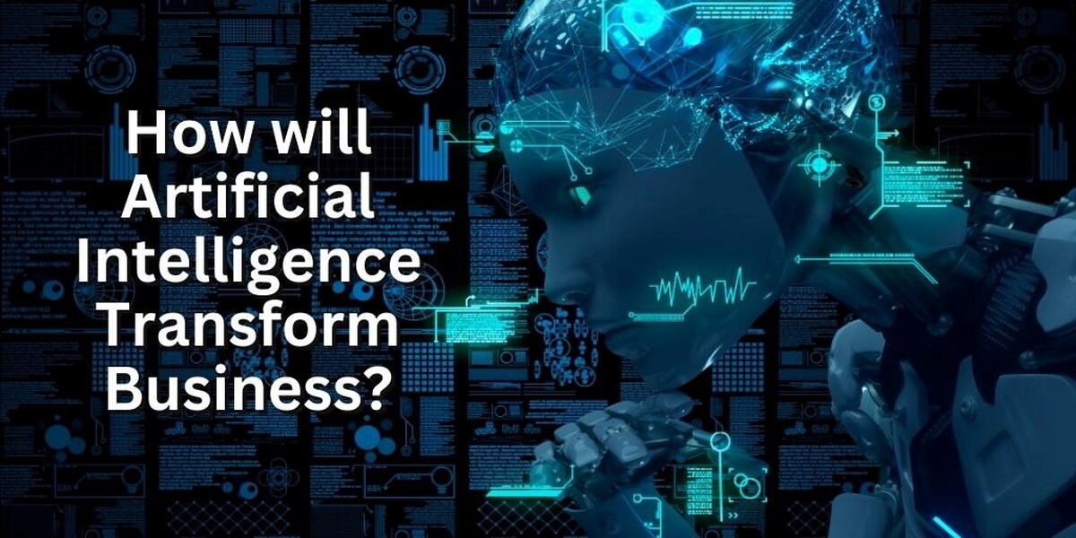 how artificial intelligence will transform businesses